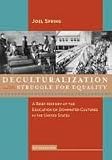 Deculturalization and the Struggle for Equality 6th (sixth) edition Text Only
