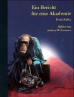 Ein Bericht f&uuml;r eine Akademie - Franz Kafka