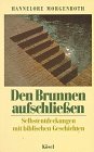Produkt-Bild: Den Brunnen aufschlie&szlig;en. Selbstentdeckungen mit biblischen Geschichten