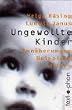 Ungewollte Kinder. Ann�herungen, Beispiele, Hilfen