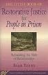 The Little Book of Restorative Justice for People in Prison: Rebuilding the Web of Relationships (The Little Books of Justice and Peacebuilding)