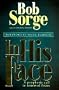In His Face: A Prophetic Call to Renewed Focus