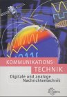 Kommunikationstechnik. Digitale und analoge Nachrichtentechnik