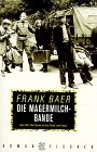 Die Magermilchbande - Mai 1945 - F&uuml;nf Kinder auf der Flucht nach Hause. - Frank Baer