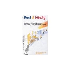 Bunt und b�ndig. Leben, Texte. Stimmungen