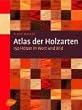 Atlas der Holzarten: 150 H�lzer in Wort und Bild