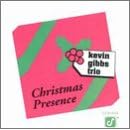 Christmas Presence by Kevin Gibbs Trio