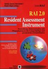 RAI 2.0. Resident Assessment Instrument: Beurteilung, Dokumentation und Pflegeplanung in der Langzeitpflege und geriatrischen Rehabilitation