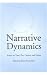 Narrative Dynamics: Essays on Time, Plot, Closure, and Frame (Theory and Interpretation of Narrative)