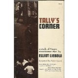 Tallys corner; a study of Negro streetcorner men, with a foreword by Hylan Lewis.