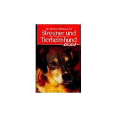 Ein neues Zuhause f�r Streuner und Tierheimhund.