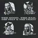 The Good, the Bad, the Ugly & the Crazy [CASSETTE]