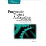 Pragmatic Project Automation: How to Build, Deploy, and Monitor Java Applications (Pragmatic Starter Kit)