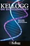 Kellogg on Biotechnology: Thriving through Integration