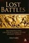 Lost Battles: Reconstructing the Great Clashes of the Ancient World
