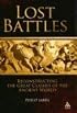 Lost Battles: Reconstructing the Great Clashes of the Ancient World