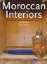 Moroccan Interiors = Interieurs Marocains = Interieurs in Marokko