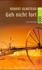 Geh nicht fort - Eine Erinnerung. - Robert Olmstead