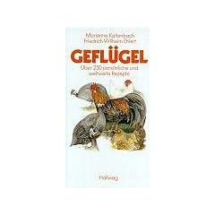 Gefl�gel. Einkaufen, vorbereiten, kochen und genie�en
