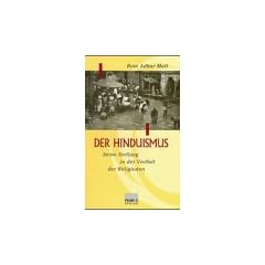 Der Hinduismus. Seine Stellung in der Vielfalt der Religionen