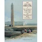 The New York Obelisk or How Cleopatra's Needle Came to New York and What Happened When It Got Here