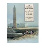 The New York Obelisk: Or How Cleopatra's Needle Came to New York and What Happened When it Got Hereby Martina D'Alton