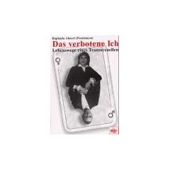 Das verbotene Ich: Lebenswege eines Transsexuellen