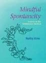 Mindful Spontaneity: Lessons in the Feldenkrais Method