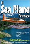 Sea Plane Adventures: add-on for Microsoft Flight Simulator 2004 & 2002