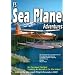 Sea Plane Adventures: add-on for Microsoft Flight Simulator 2004 & 2002