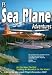 Sea Plane Adventures: add-on for Microsoft Flight Simulator 2004 & 2002