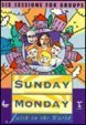 Sunday monday : faith in the world