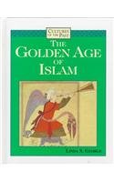The Golden Age of Islam (Cultures of the Past)
