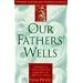 Our Fathers' Wells: A Personal Encounter With the Myths of Genesis