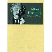 Albert Einstein - Leben und Werk