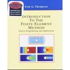  Introduction to the Finite Element Method: Theory, Programming and Applications  by Erik G. Thompson