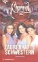 Charmed, Zauberhafte Schwestern, Bd. 7: Zirkuszauber