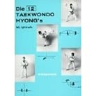 Die zw�lf Taekwondo Hyong's: Die Pr�zisions�bungen des Taekwondo