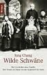 Wilde Schw�ne: Die Geschichte einer Familie. Drei Frauen in China von der Kaiserzeit bis heute