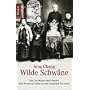 Wilde Schw�ne: Die Geschichte einer Familie. Drei Frauen in China von der Kaiserzeit bis heute