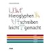 Hieroglyphen schreiben leicht gemacht: Gr��e - Redensarten - Namen - Fl�che