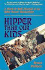 Hipper Than Our Kids: Rock and Roll Journal of the Baby Boom Generation