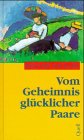 Vom Geheimnis gl&uuml;cklicher Paare - Roland Kachler
