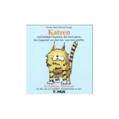 Katzen. Ein fr�hliches W�rterbuch: F�r alle, die sich einbilden, Katzenbesitzer zu sein