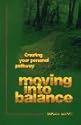 Moving into Balance: Creating Your Personal Pathway