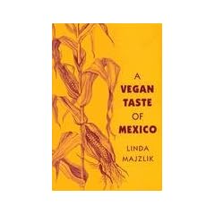 A Vegan Taste of Mexico (Vegan Cookbooks)