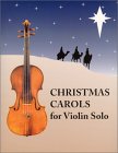 Christmas Carols for Solo Violin