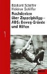 Nachdenken &uuml;ber Zappelphilipp: ADS: Beweg-Gr&uuml;nde und Hilfen - Eckhard Schiffer, Heidrun Schiffer