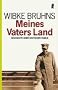 Meines Vaters Land: Geschichte einer deutschen Familie