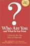 Who Are You and What Do You Want?